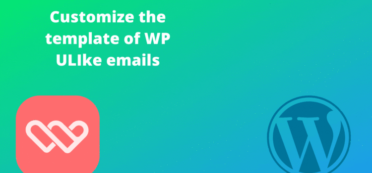 Customize the email template for WP ULike emails