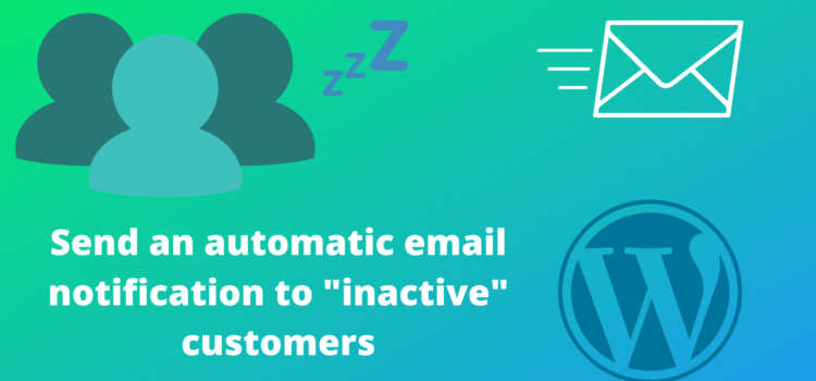 Send an automatic email notification to “inactive” users of your WordPress site