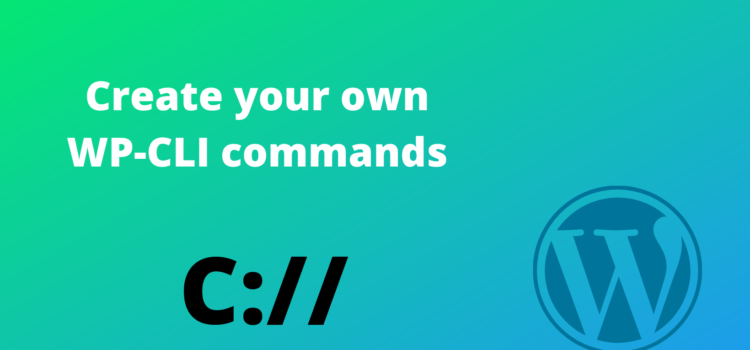 Create your own custom WP-CLI commands