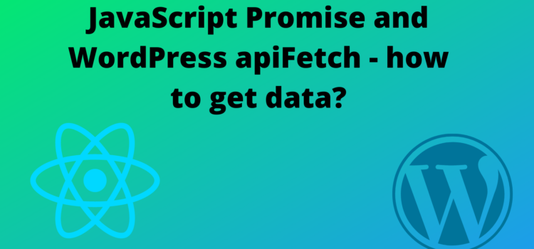 Get data from the promise of WordPress apiFetch