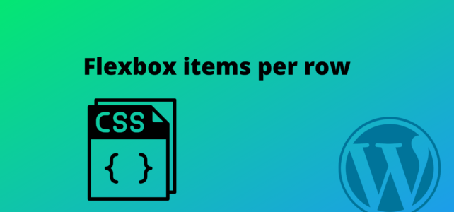 Flexbox: Making “x” items per row - Sanjeeb Aryal